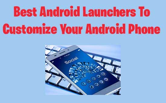 best-android-launchers-to-customize-your-android-phone-9432842-5685059