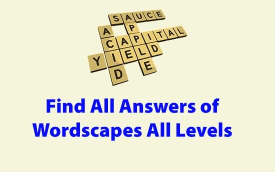 how-to-find-answers-of-all-levels-wordscapes-2196130-3416907